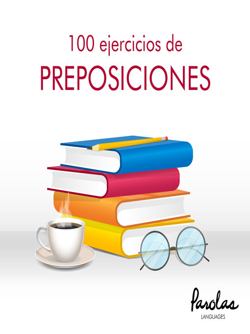 Title details for 100 ejercicios de preposiciones by Analía Gutiérrez - Available